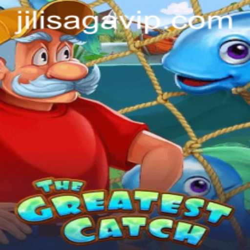Unveiling 'TheGreatestCatch': An Exciting Journey into JILISAGA